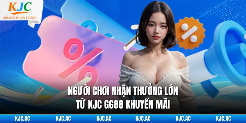 Người chơi nhận thưởng lớn từ KJC GG88 khuyến mãi